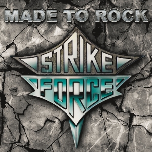 Strike Force - Made To Rock (Re-Issue)