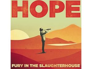 Fury in the Slaughterhouse - Hope