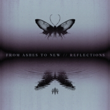 From Ashes To New - Reflections
