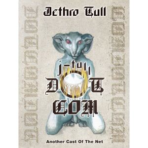 Jethro Tull - J-Tull Dot Com: Another Cast Of The Net