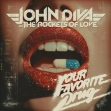 John Diva & The Rockets Of Love - Your Favourite Drug