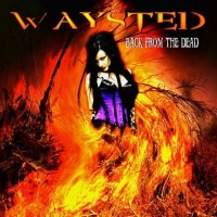 Waysted - Back From The Dead