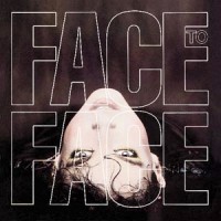 Face To Face - Face To Face