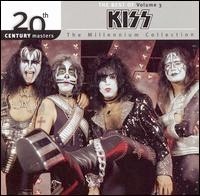 Kiss - 20th Century Masters - The Millenium Collection Vol. 3