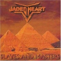 Jaded Heart - Slaves And Masters