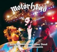 Motrhead - Better Motrhead Then Dead - Live At Hammersmith