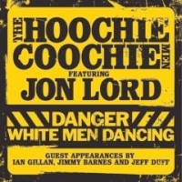 Hoochie Coochie & Jon Lord - Danger: White Men Dancing