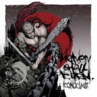 Heaven Shall Burn - Iconoclast - Part One: The Final Resistance