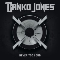 Danko Jones - Never Too Loud