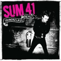 Sum 41 - Underclass Hero