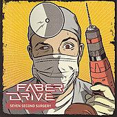 Faber Drive - Seven Second Surgery