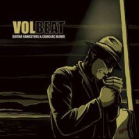 Volbeat - Guitar Gangsters And Cadillac