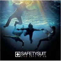 Safetysuit - Life Left To Go