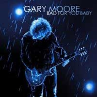 Moore, Gary - Bad For You Baby
