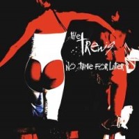 The Trews - No Time For Later