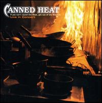 Canned Heat - If You Can't Stand The Heat, Get Out Of The Kitchen