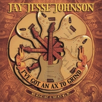 Johnson, Jay Jesse - I've Got An Ax To Grind