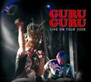 Guru Guru - Live On Tour 2008
