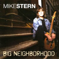 Stern, Mike - Big Neighborhood