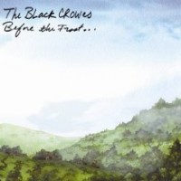 Black Crowes - Before The Frost / Until The Freeze