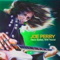 Perry, Joe - Have Guitar Will Travel