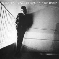 De Luca, Tom - Down To The Wire