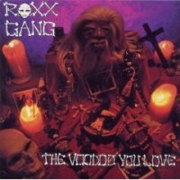Roxx Gang - The Voodoo You Love