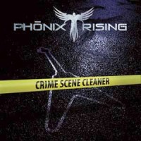 Phnix Rising - Crime Scene Cleaner