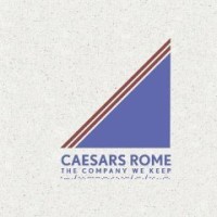 Caesars Rome - The Company You Keep