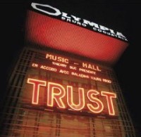 Trust - A L'Olympia