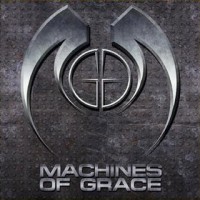 Machines of Grace - Machines Of Grace