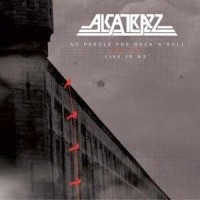 Alcatrazz - No Parole From Rockn Roll And Live In 83