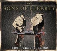 Sons Of Liberty - Brush Fires Of The Mind, ltd.ed.