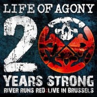 Life Of Agony - 20 Years Strong - River Runs Red - Live In Brussels