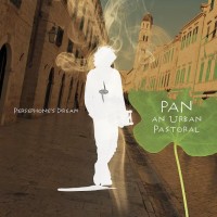 Persephone's Dream - Pan: An Urban Pastoral
