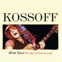 Kossoff - Blue Soul - The Best Of Paul Kossoff