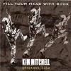 Mitchell, Kim - Fill Your Head With Rock - Greatest Hits