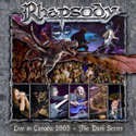 Rhapsody - Live In Canada 2005 - The Dark Secret, ltd.ed.