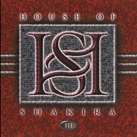House Of Shakira - III + Live At Sweden Rock