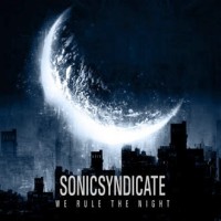 Sonic Syndicate - We Rule The Night, ltd.ed.
