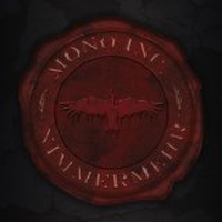 Mono Inc. - Nimmermehr, ltd.ed.