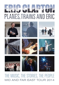 Clapton, Eric - Planes, Trains And Eric