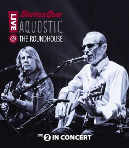 Status Quo - Aquostic! Live At The Roundhouse