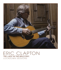 Clapton, Eric - The Lady In The Balcony - The Lockdown Session
