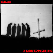 Cabbage - Nihilist Glamour Shots (Black Vinyl)