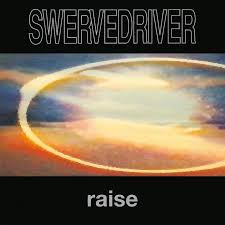 Swervedriver - Raise (Transparent Red Vinyl)