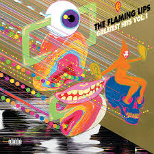 Flaming Lips - The Greatest Hits Vol. 1 (Deluxe Edition)