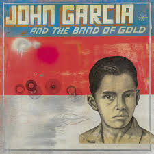 Garcia, John - John Garcia and The Band of Gold