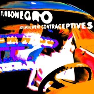 Turbonegro - Hot Cars & Spent Contraceptives (Reissue) Otrange/Balck Splatter Vinyl