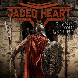 Jaded Heart - Stand Your Ground (Black Vinyl)